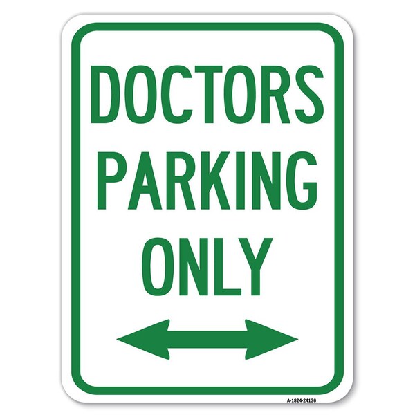 Signmission Doctors Parking W/ Bidirectional Arrow Heavy-Gauge Alum Rust Proof Parking, 18" x 24", A-1824-24136 A-1824-24136 - main